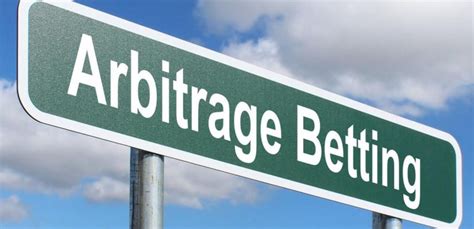 arbitrage betting|How to Use Arbitrage Betting and Not Get Caught by the .